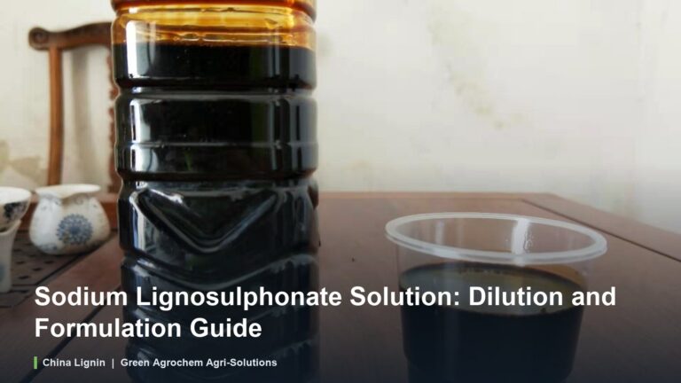 Sodium Lignosulphonate Solution: Dilution and Formulation Guide